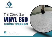 Thi Công Sàn Vinyl ESD Chống Tĩnh Điện – Giải Pháp An Toàn Cho Nhà Máy Công Nghệ Cao