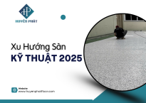 Xu Hướng Sàn Kỹ Thuật 2025 – Tối Ưu Tính Năng & Thẩm Mỹ Cho Không Gian Công Nghiệp Hiện Đại