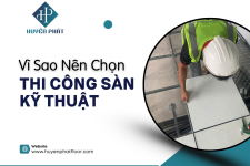 Vì Sao Nên Chọn Đơn Vị Chuyên Thi Công Sàn Kỹ Thuật Thay Vì Đội Thầu Tự Do?